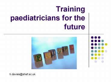 Training paediatricians for the future