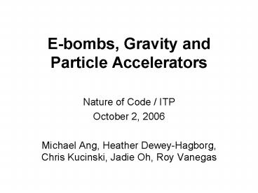 E-bombs, Gravity and Particle Accelerators