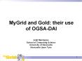 MyGrid and Gold: their use of OGSA-DAI PowerPoint PPT Presentation