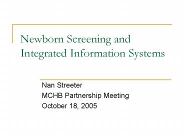 Newborn Screening and Integrated Information Systems