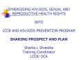 SYNERGISING HIVAIDS, SEXUAL AND REPRODUCTIVE HEALTH RIGHTS INTO LCCB AND HIVAIDS PREVENTION PROGRAM PowerPoint PPT Presentation