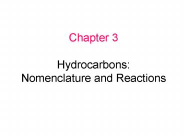 Chapter 3 Hydrocarbons: Nomenclature and Reactions