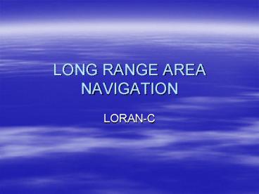 LONG RANGE AREA NAVIGATION