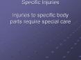 Specific Injuries Injuries to specific body parts require special care PowerPoint PPT Presentation