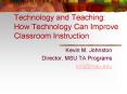 Technology and Teaching: How Technology Can Improve Classroom Instruction PowerPoint PPT Presentation