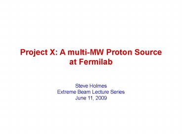Project X: A multiMW Proton Source at Fermilab