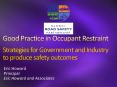Good Practice in Occupant Restraint Strategies for Government and Industry to produce safety outcomes PowerPoint PPT Presentation
