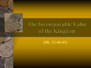 The Incomparable Value of the Kingdom