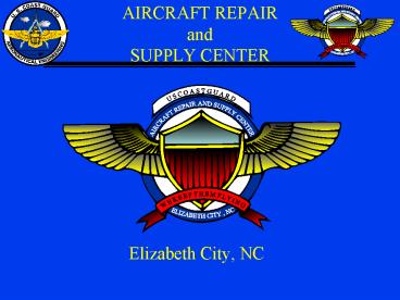 AIRCRAFT REPAIR and SUPPLY CENTER