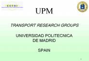 UPM%20TRANSPORT%20RESEARCH%20GROUPS%20UNIVERSIDAD%20POLITECNICA%20DE%20MADRID%20SPAIN