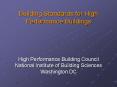Building Standards for High Performance Buildings   High Performance Building Council National Institute of Building Sciences Washington DC PowerPoint PPT Presentation