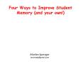 Four Ways to Improve Student Memory and your own PowerPoint PPT Presentation
