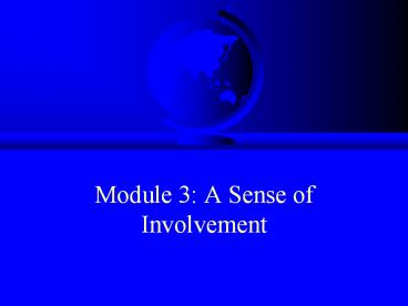 Module 3: A Sense of Involvement