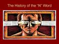 The History of the N Word PowerPoint PPT Presentation