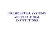 PRESIDENTIAL SYSTEMS AND ELECTORAL INSTITUTIONS