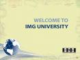 Welcome to IMG University School of higher earnings PowerPoint PPT Presentation