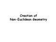Creation of NonEuclidean Geometry PowerPoint PPT Presentation