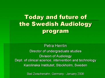 Today and future of the Swedish Audiology program