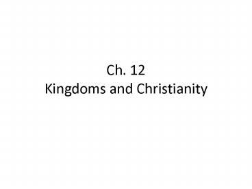 Ch' 12 Kingdoms and Christianity