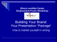 Illinois workNet Center Employment Power Workshop PowerPoint PPT Presentation