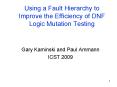 Using a Fault Hierarchy to Improve the Efficiency of DNF Logic Mutation Testing PowerPoint PPT Presentation