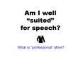 Am I well suited for speech PowerPoint PPT Presentation