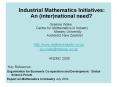 Industrial%20Mathematics%20Initiatives:%20An%20(inter)national%20need?%20Graeme%20Wake%20%20Centre%20for%20Mathematics%20in%20Industry%20%20%20%20%20%20%20%20Massey%20University%20%20%20%20%20Auckland,%20New%20Zealand PowerPoint PPT Presentation