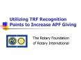 Utilizing TRF Recognition Points to Increase APF Giving PowerPoint PPT Presentation