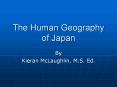 The%20Human%20Geography%20of%20Japan PowerPoint PPT Presentation