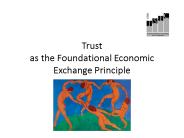 Trust as the Foundational Economic Exchange Principle