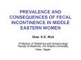 PREVALENCE AND CONSEQUENCES OF FECAL INCONTINENCE IN MIDDLE EASTERN WOMEN PowerPoint PPT Presentation