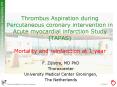 Thrombus Aspiration during Percutaneous coronary intervention in Acute myocardial infarction Study T PowerPoint PPT Presentation