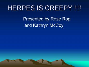 HERPES IS CREEPY