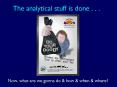 The analytical stuff is done . . . PowerPoint PPT Presentation