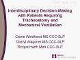 Interdisciplinary DecisionMaking with Patients Requiring Tracheostomy and Mechanical Ventilation PowerPoint PPT Presentation