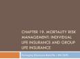 Chapter19'Mortality Risk Management: Individual Life Insurance and Group Life Insurance PowerPoint PPT Presentation