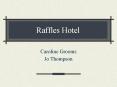 Raffles%20Hotel PowerPoint PPT Presentation