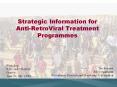 Strategic Information for Anti-RetroViral Treatment Programmes PowerPoint PPT Presentation
