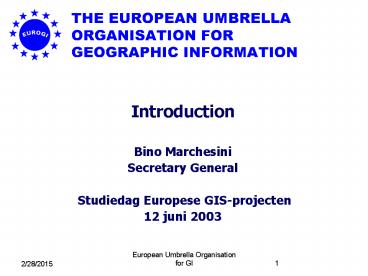 THE EUROPEAN UMBRELLA ORGANISATION FOR GEOGRAPHIC INFORMATION