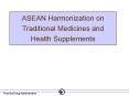 ASEAN Harmonization on Traditional Medicines and Health Supplements PowerPoint PPT Presentation