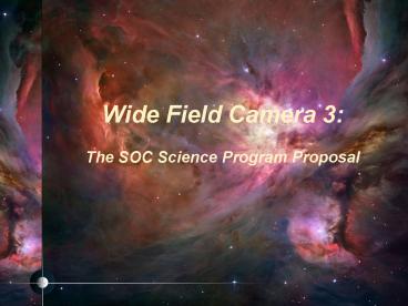 Wide Field Camera 3: The SOC Science Program Proposal