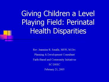 Giving Children a Level Playing Field: Perinatal Health Disparities