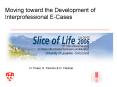 Moving toward the Development of Interprofessional E-Cases PowerPoint PPT Presentation