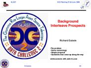 Background Interleave Prospects