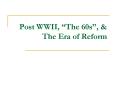 Post WWII, The 60s, PowerPoint PPT Presentation