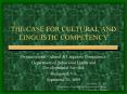 THE CASE FOR CULTURAL AND LINGUISTIC COMPETENCY PowerPoint PPT Presentation
