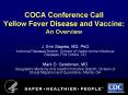 COCA Conference Call Yellow Fever Disease and Vaccine: An Overview PowerPoint PPT Presentation