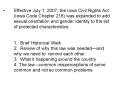 Effective July 1, 2007, the Iowa Civil Rights Act Iowa Code Chapter 216 was expanded to add sexual o PowerPoint PPT Presentation