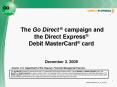 The Go Direct campaign and the Direct Express Debit MasterCard card December 3, 2009 PowerPoint PPT Presentation