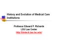 History and Evolution of Medical Care Institutions PowerPoint PPT Presentation